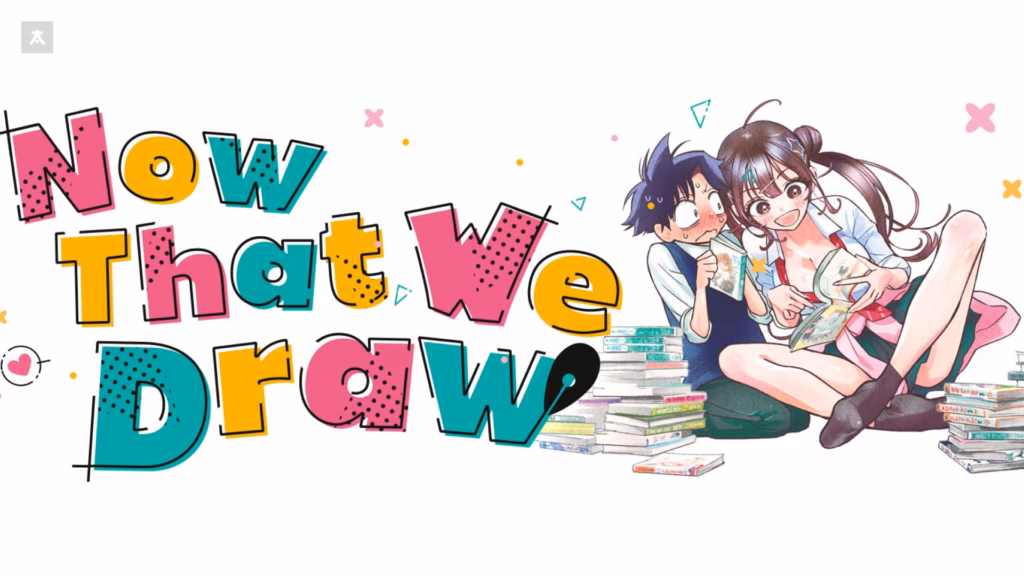 yeni cikacak animeler 2026 Now That We Draw Animelerden
